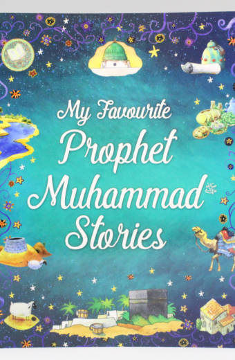 My Favourite Prophet Muhammad ﷺ Stories