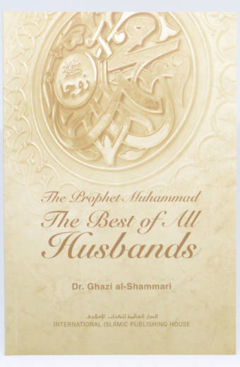 The Prophet Muhammad (ﷺ): The Best of All Husbands