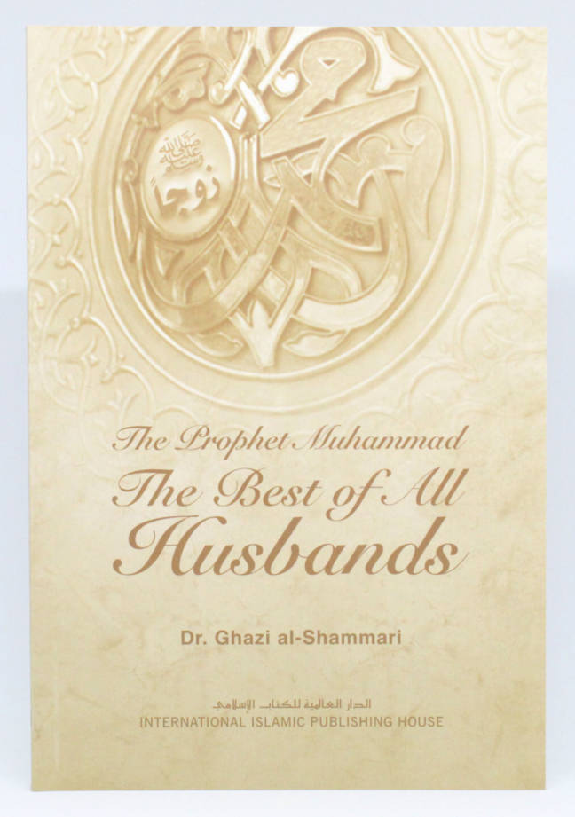 The Prophet Muhammad (ﷺ): The Best of All Husbands