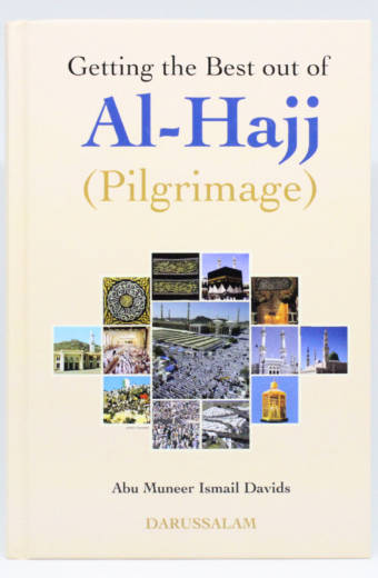 Getting the Best out of Al-Hajj (Pilgrimage)