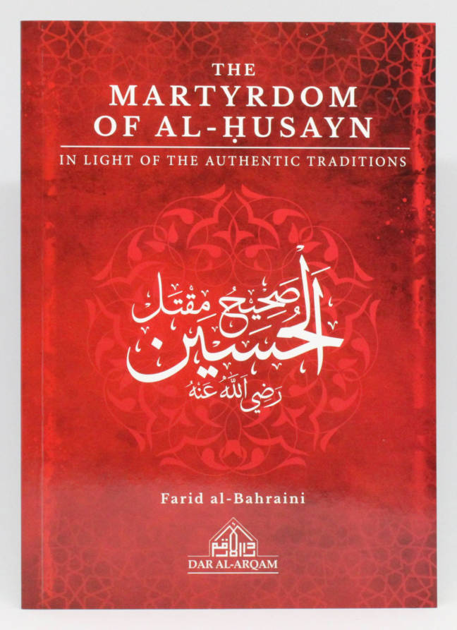 The Martyrdom of al-Husayn in Light of the Authentic Traditions