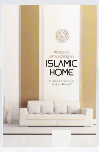 Advice on establishing an Islāmic Home