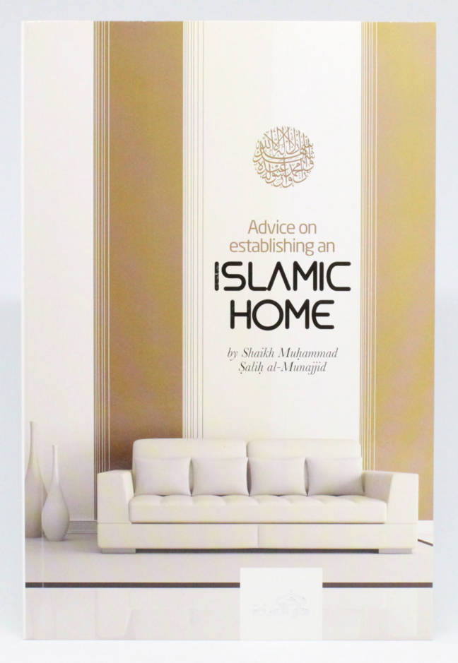 Advice on establishing an Islāmic Home