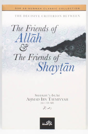 The Decisive Criterion Between the Friends of Allāh & the Friends of Shaytān