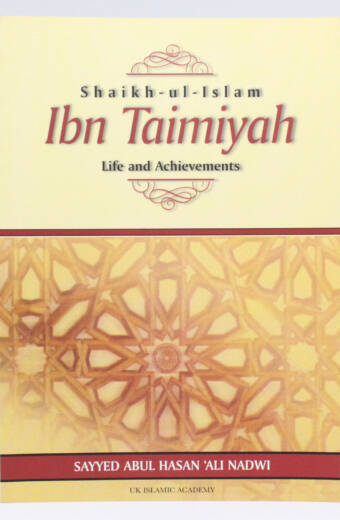 Shaikh-ul-Islam Ibn Taimiyah Life and Achievements