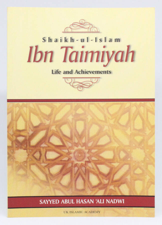 Shaikh-ul-Islam Ibn Taimiyah Life and Achievements