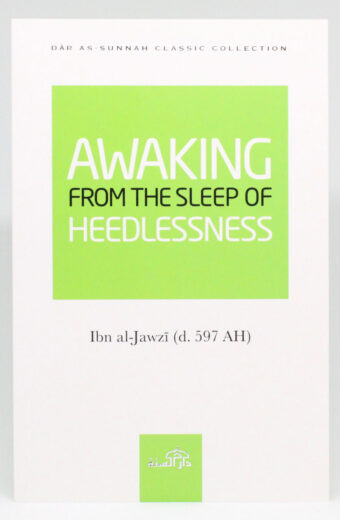 Awaking from the Sleep of Heedlessness