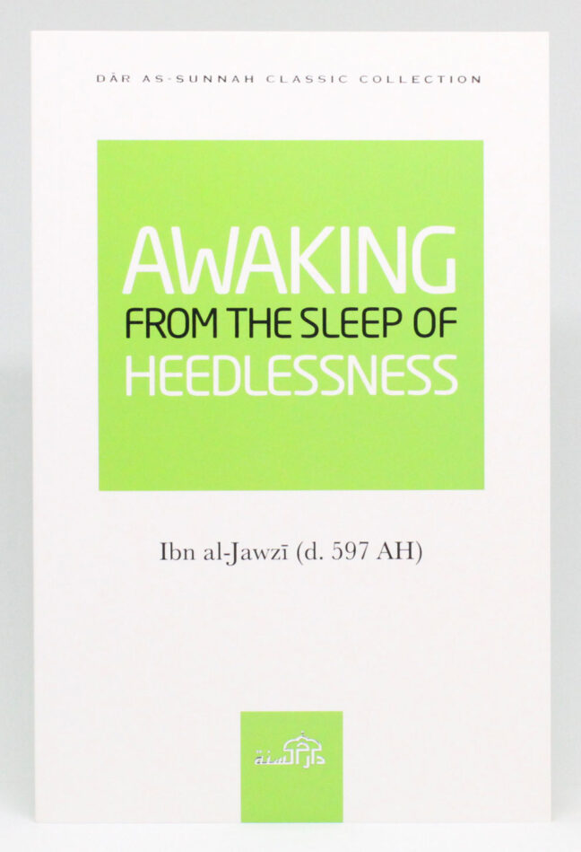 Awaking from the Sleep of Heedlessness