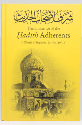 The Eminence of the Hadīth Adherents