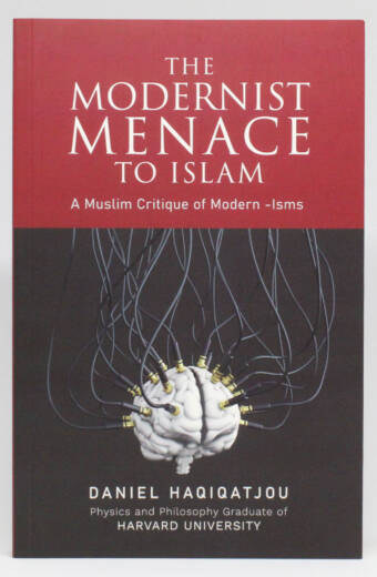 The Modernist Menace to Islam